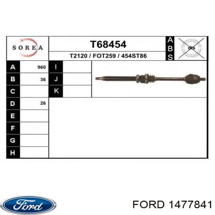 1477841 Ford árbol de transmisión delantero derecho